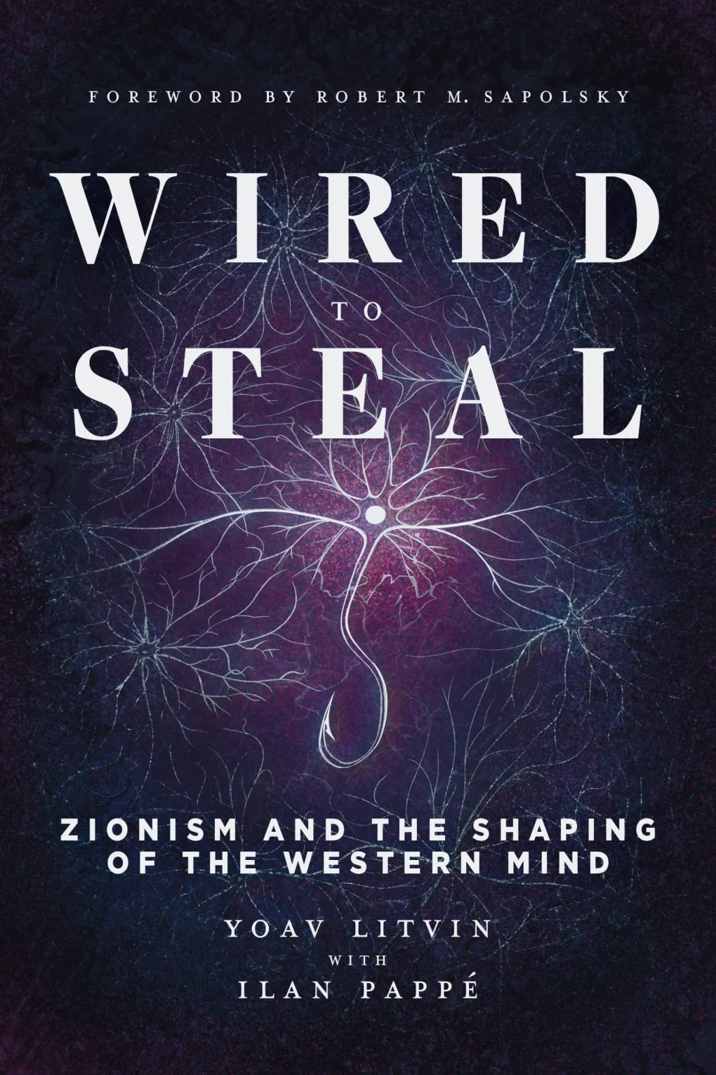 Wired to Steal: Zionism and the Shaping of the Western Mind