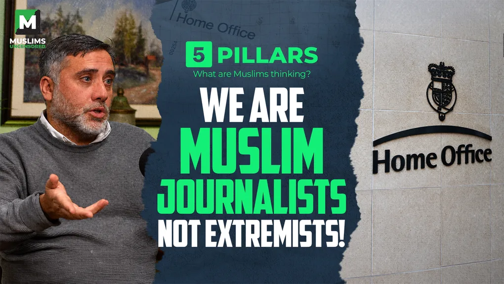 Why has the Home Office labelled us an “extremism concern”? 5Pillars hits back!